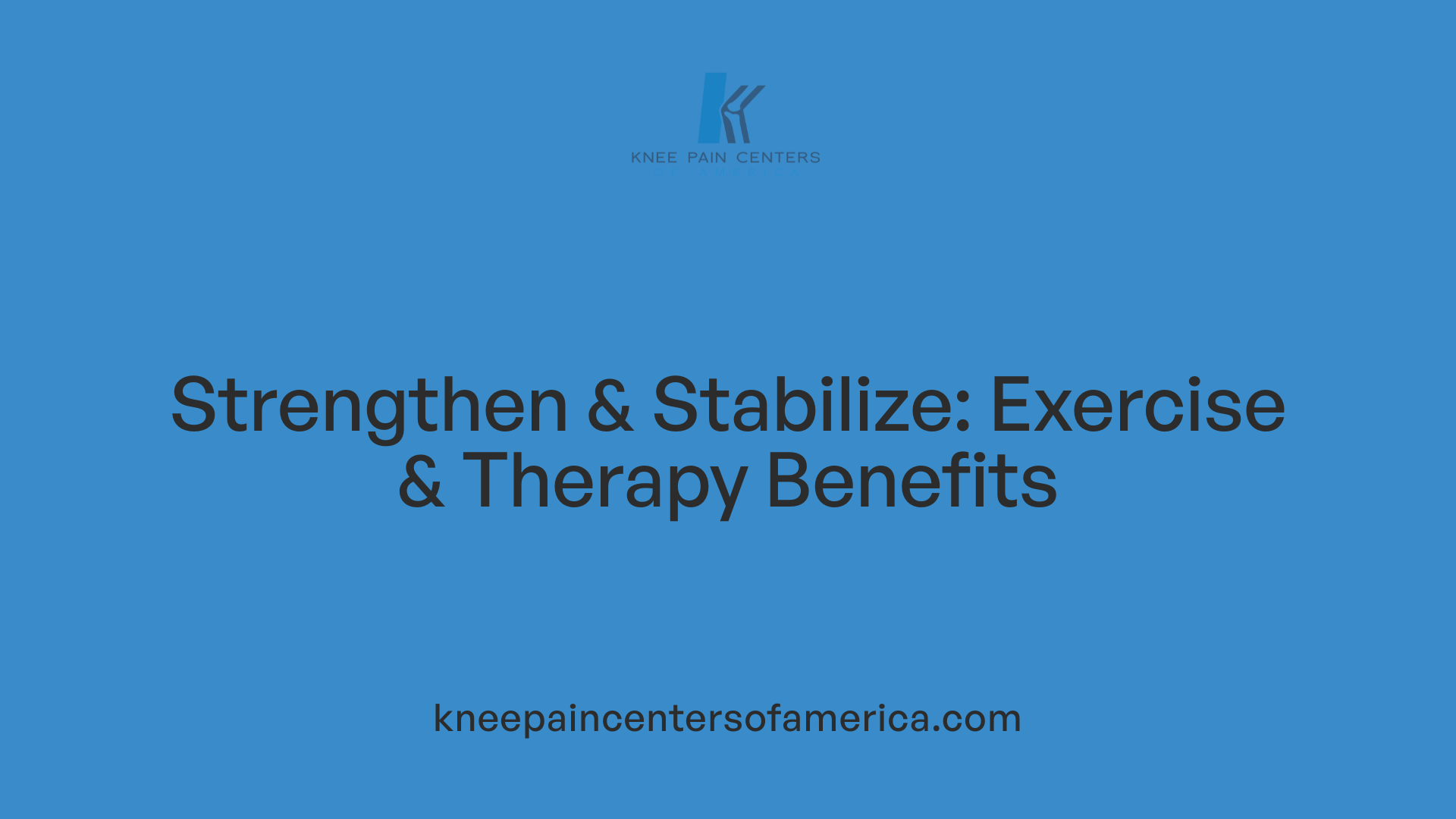 Strengthen & Stabilize: Exercise & Therapy Benefits