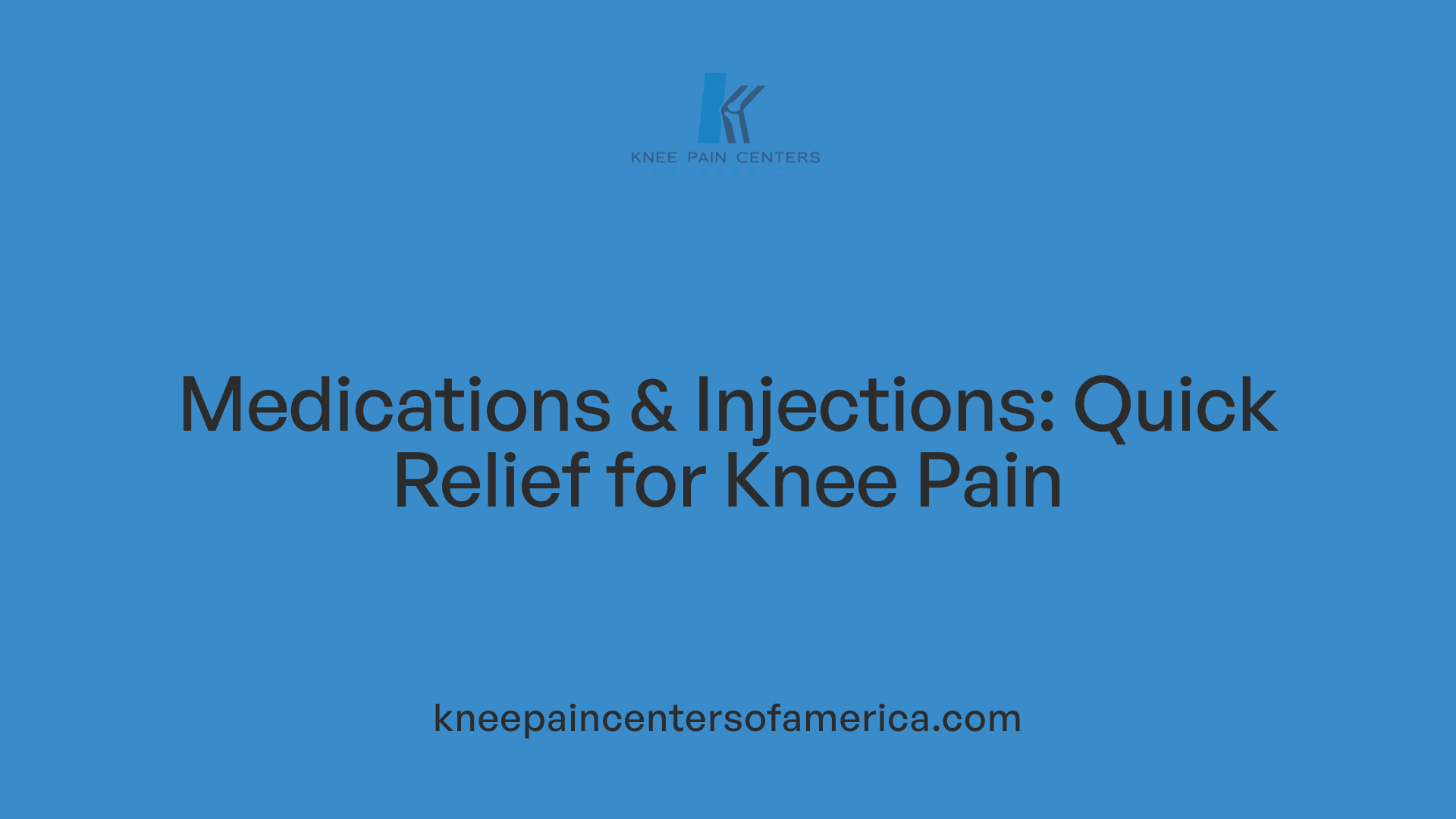 Medications & Injections: Quick Relief for Knee Pain