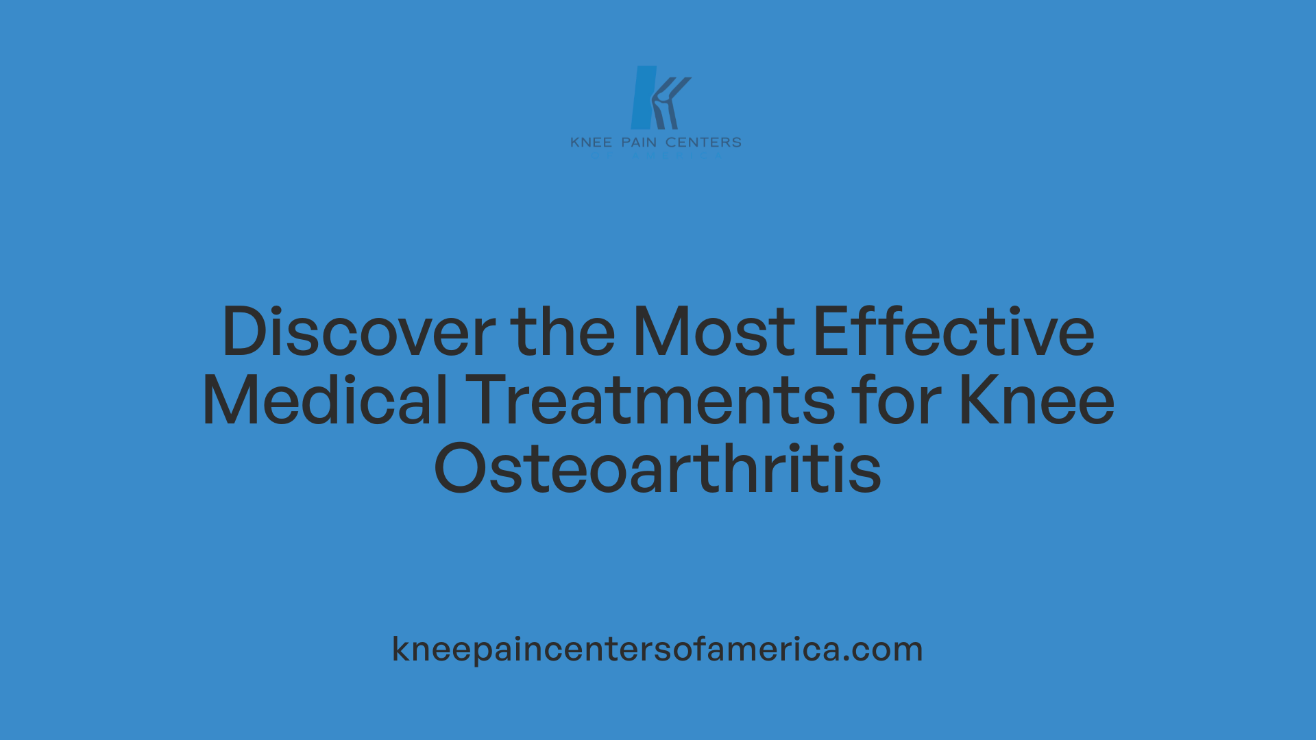 Discover the Most Effective Medical Treatments for Knee Osteoarthritis