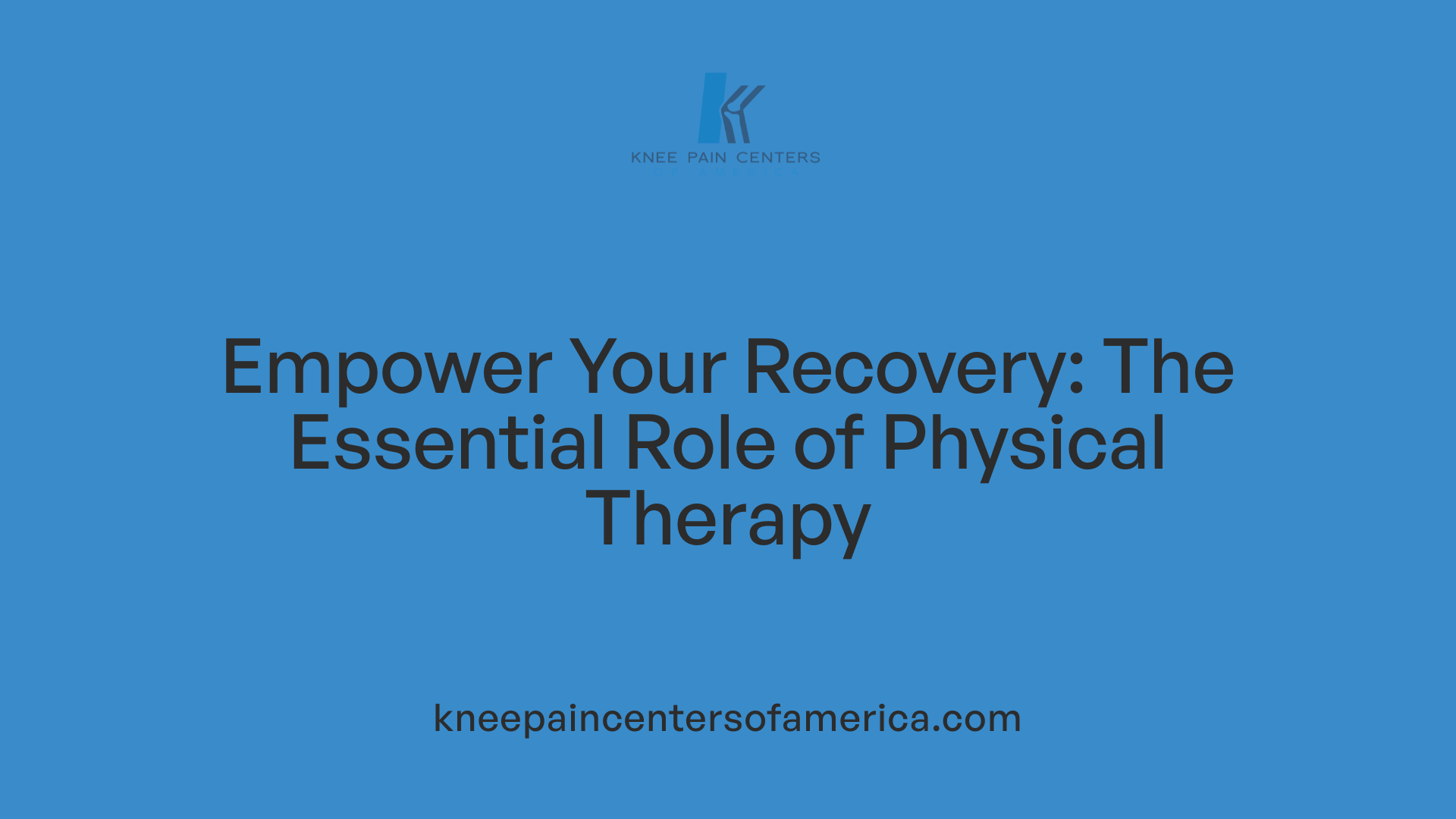 Empower Your Recovery: The Essential Role of Physical Therapy