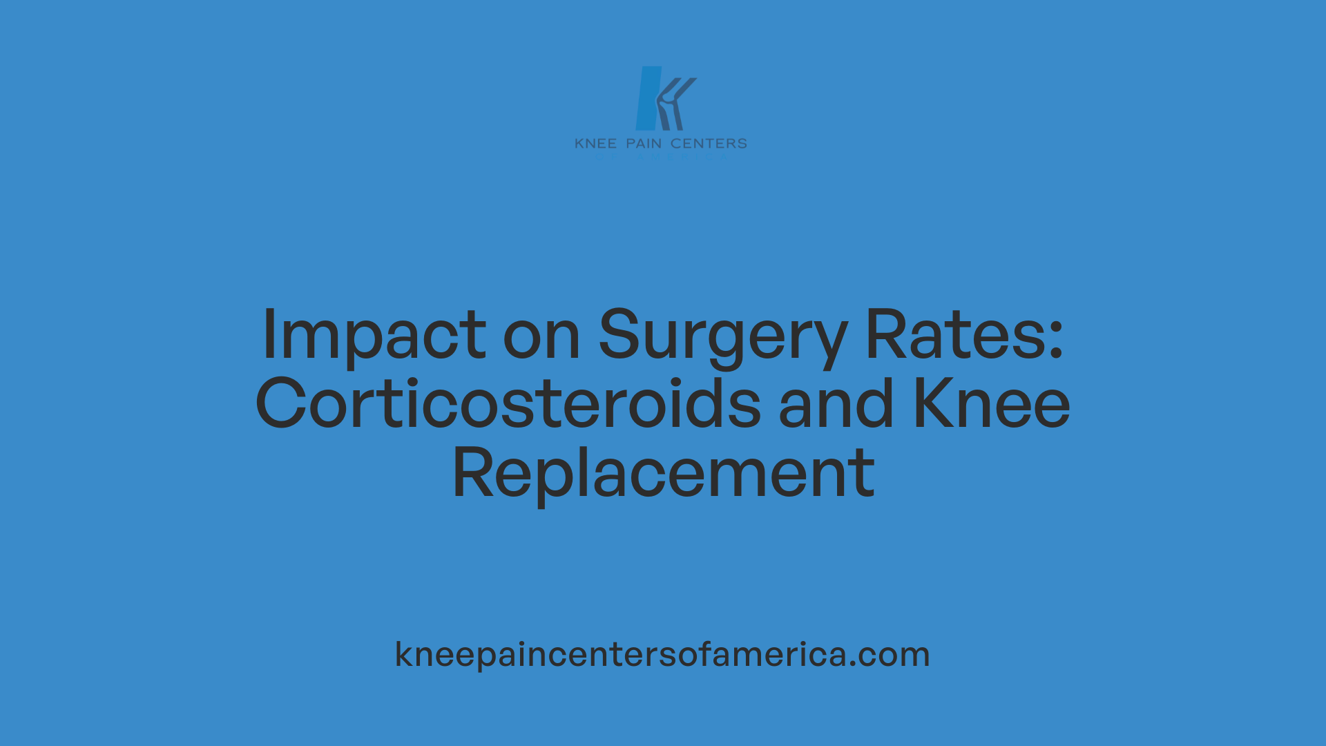 Impact on Surgery Rates: Corticosteroids and Knee Replacement