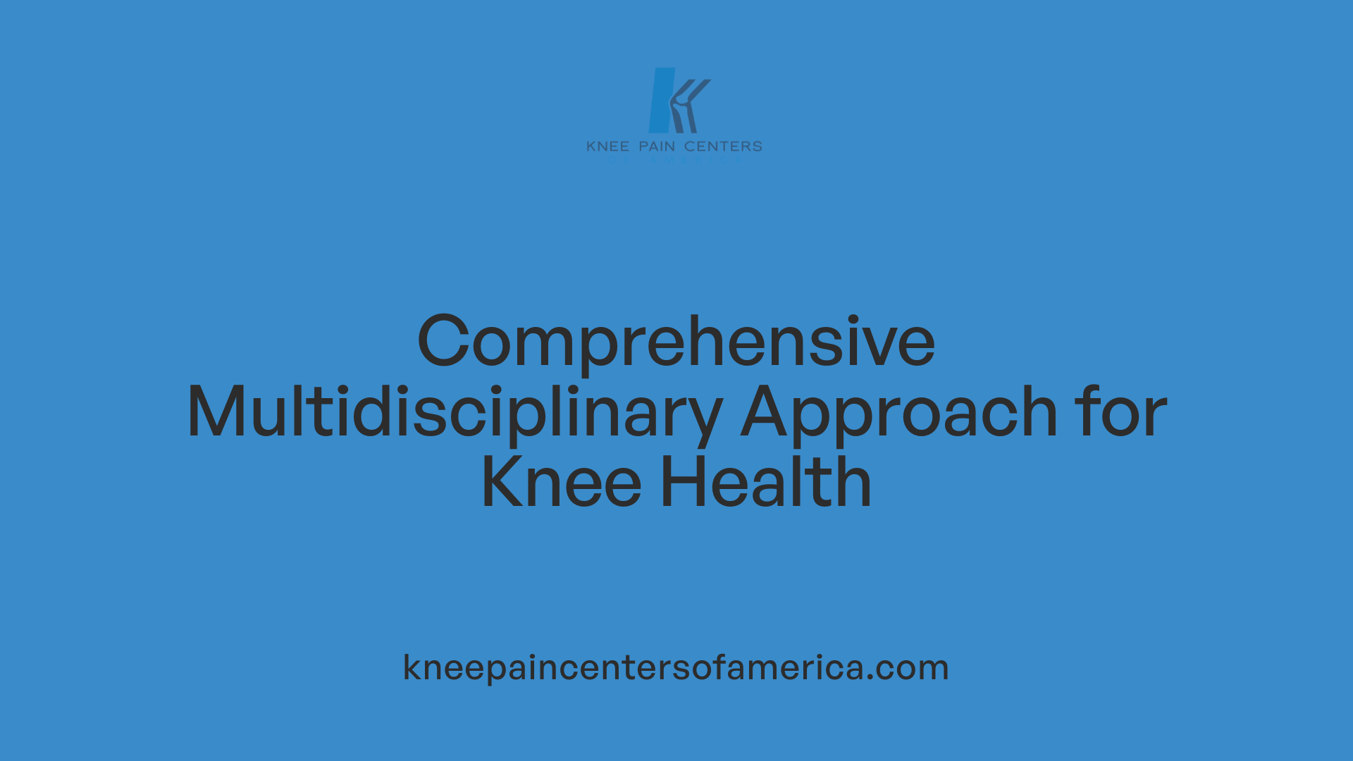 Comprehensive Multidisciplinary Approach for Knee Health