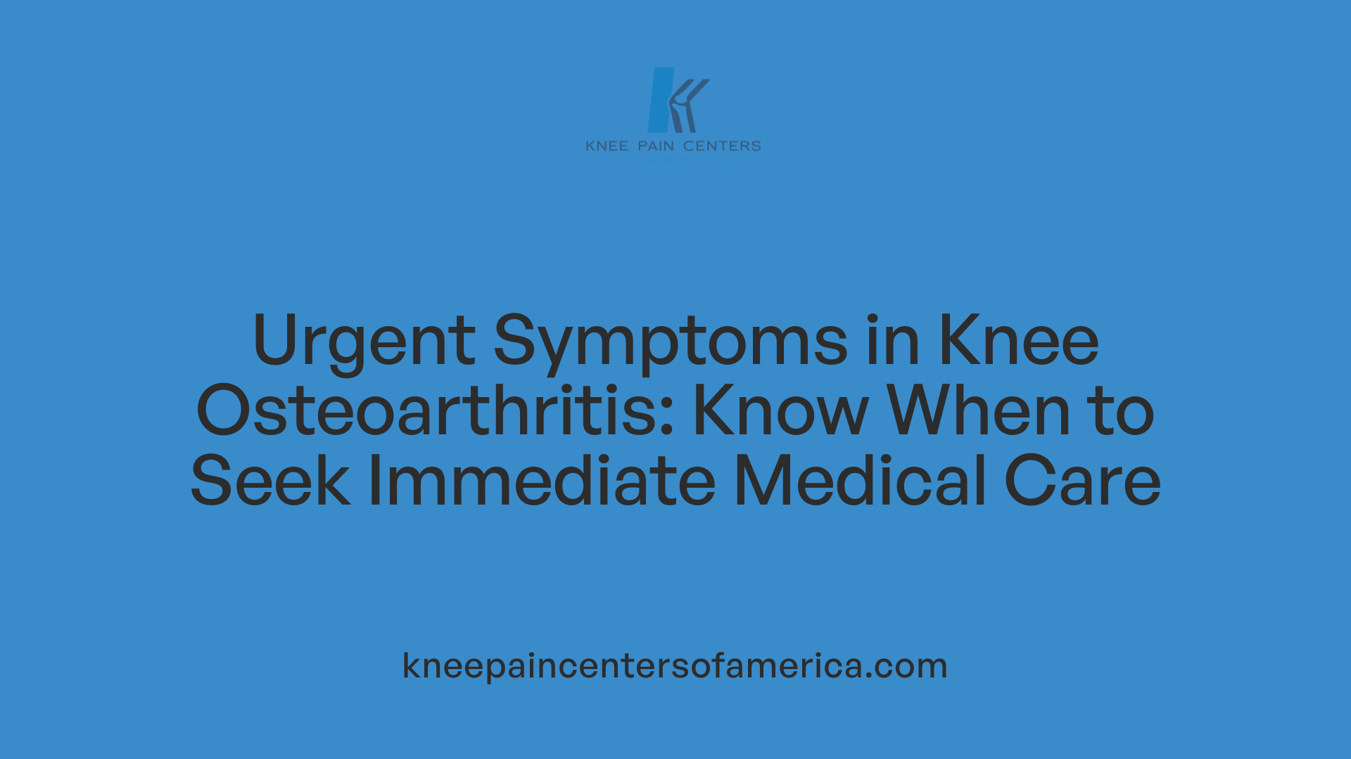 Urgent Symptoms in Knee Osteoarthritis: Know When to Seek Immediate Medical Care