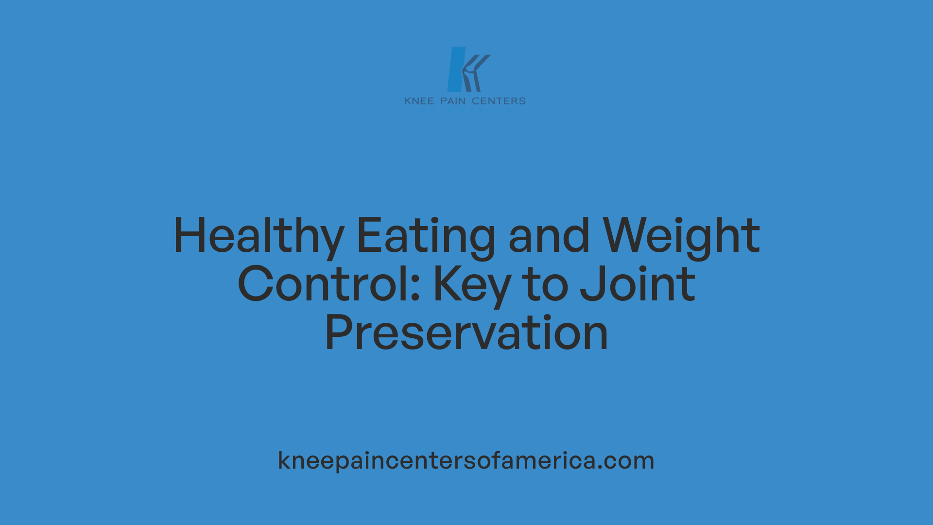 Healthy Eating and Weight Control: Key to Joint Preservation