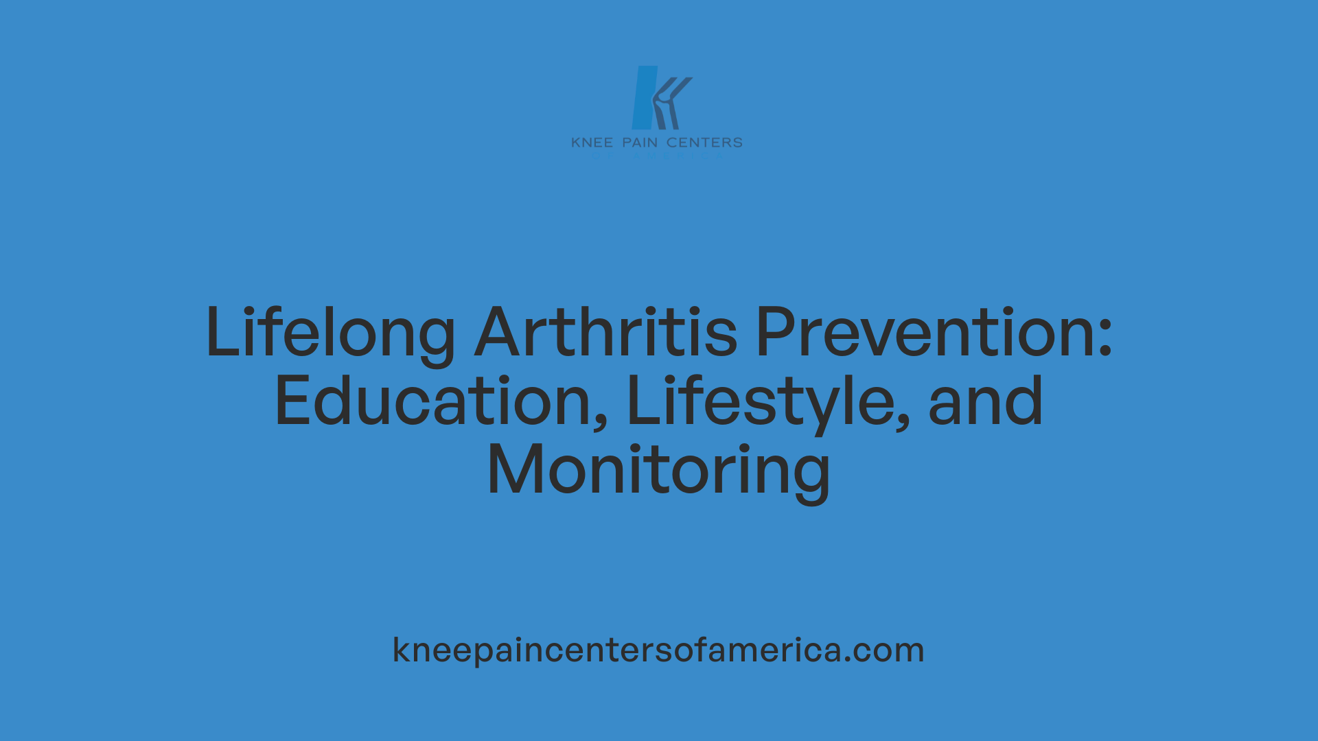 Lifelong Arthritis Prevention: Education, Lifestyle, and Monitoring