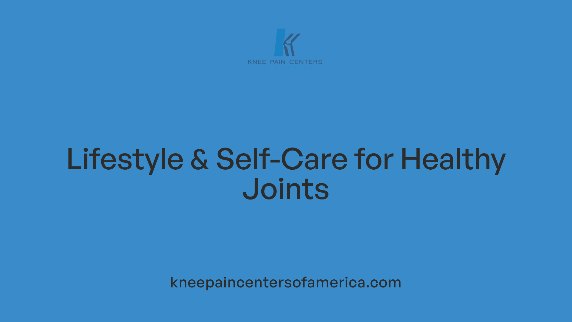 Lifestyle &amp; Self-Care for Healthy Joints