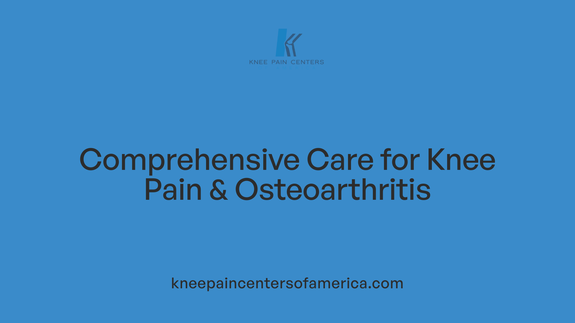 Comprehensive Care for Knee Pain &amp; Osteoarthritis