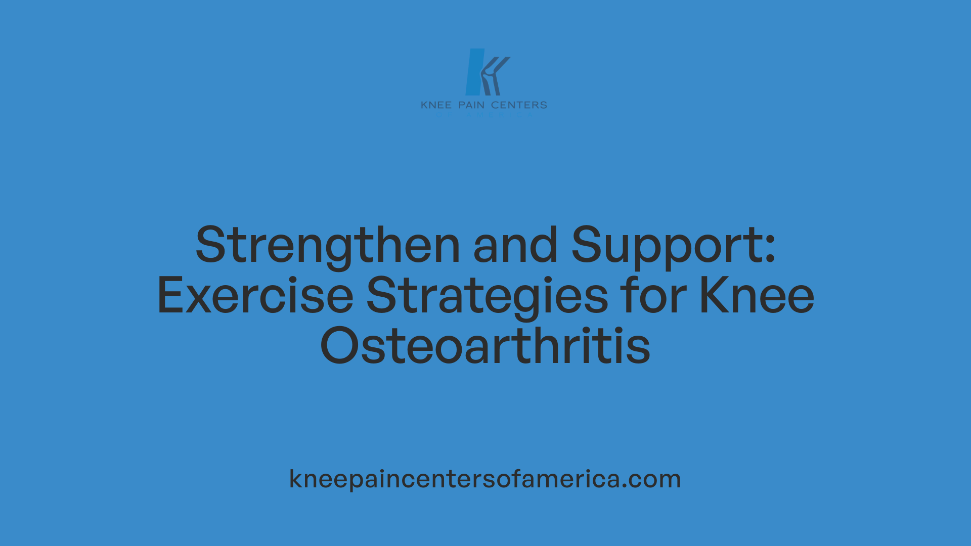 Strengthen and Support: Exercise Strategies for Knee Osteoarthritis