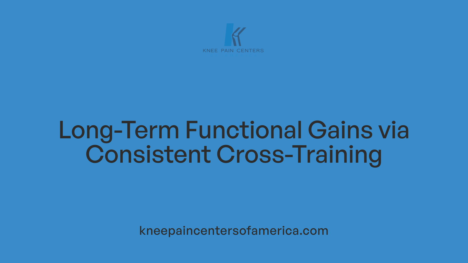 Long-Term Functional Gains via Consistent Cross-Training