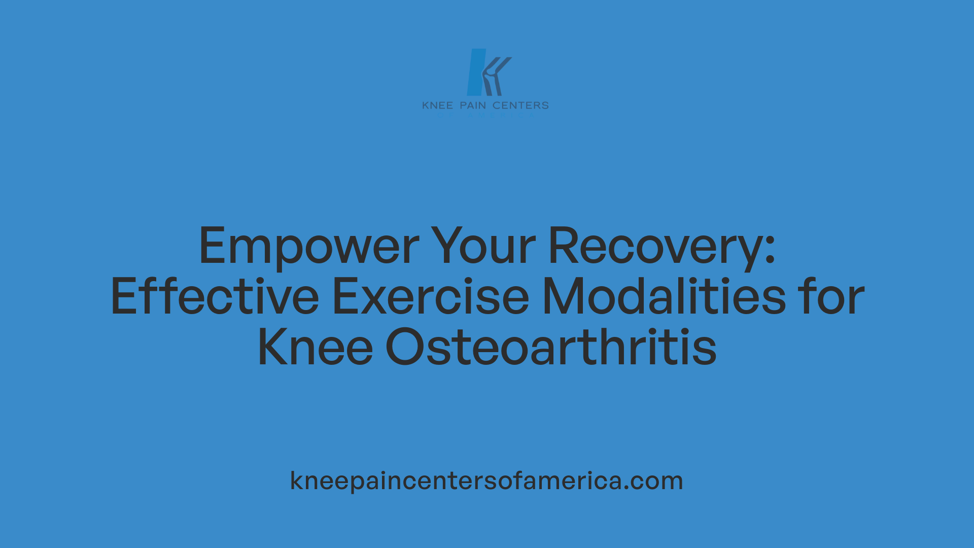 Empower Your Recovery: Effective Exercise Modalities for Knee Osteoarthritis