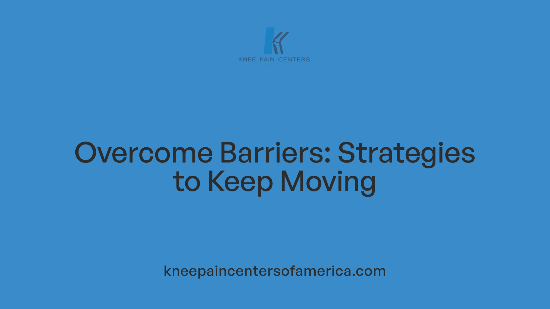 Overcome Barriers: Strategies to Keep Moving