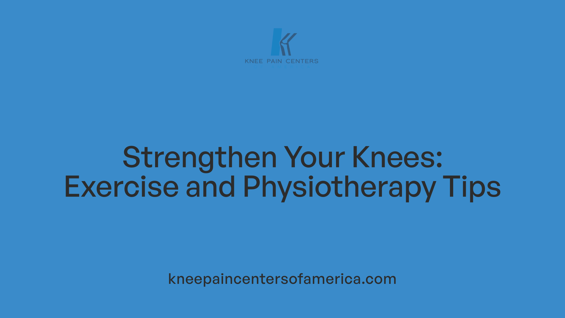 Strengthen Your Knees: Exercise and Physiotherapy Tips
