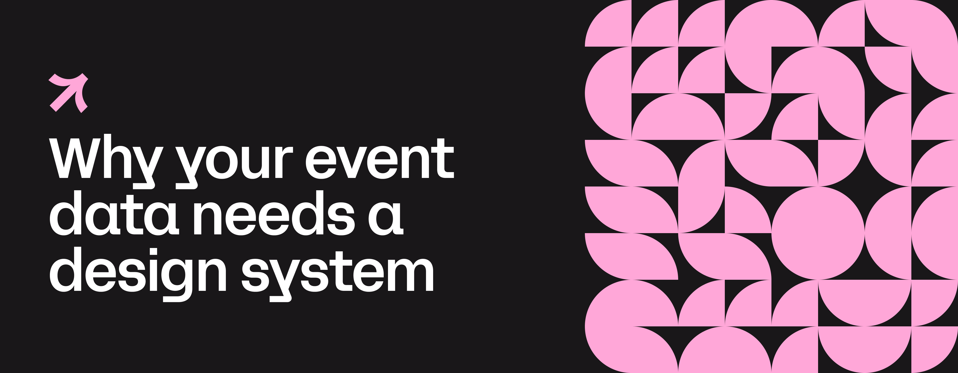 Why your event data needs a design system