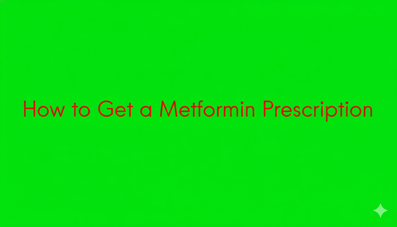 How to Get a Metformin Prescription in the US
