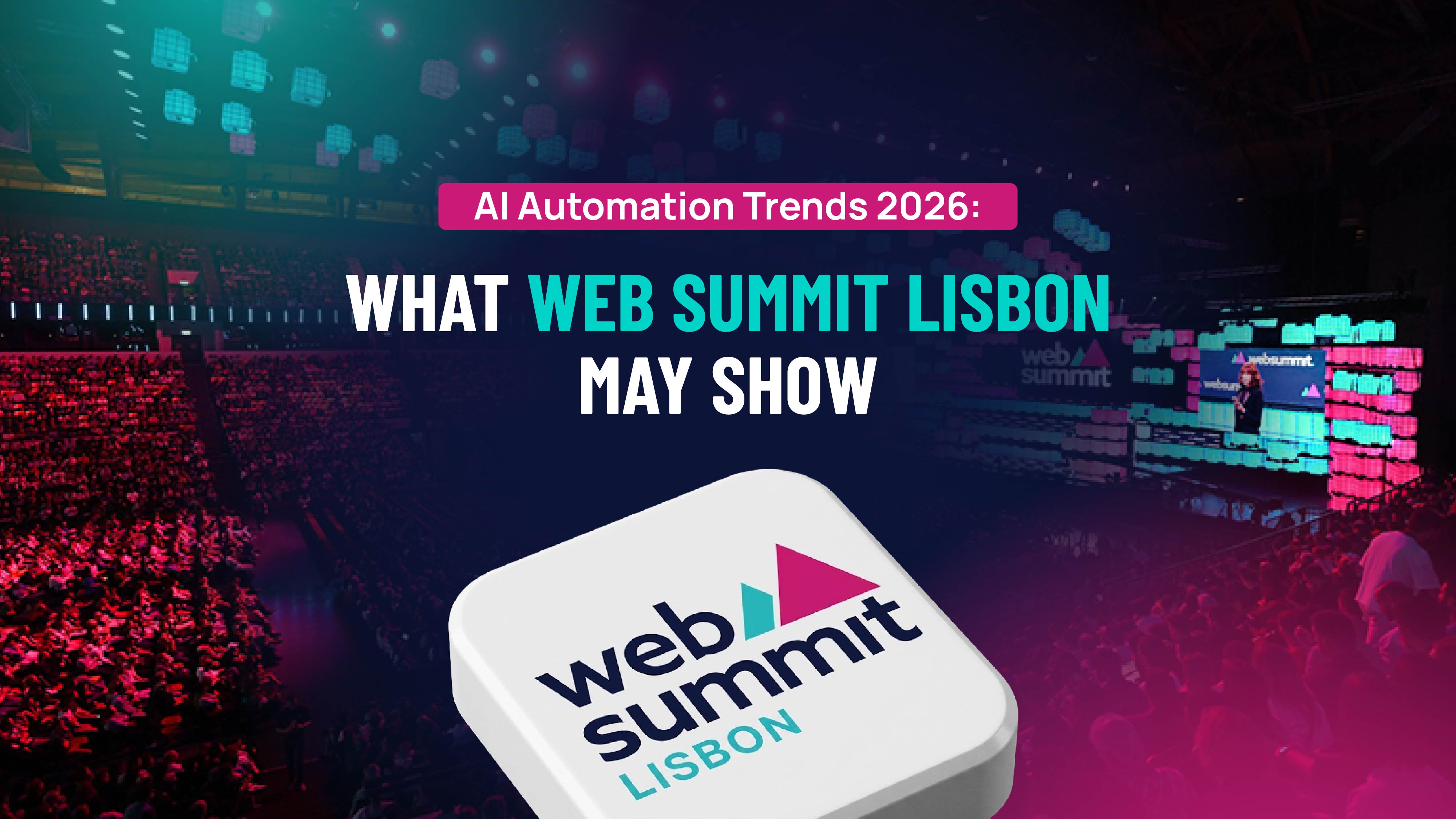 AI Automation Trends 2026: Web Summit Lisbon