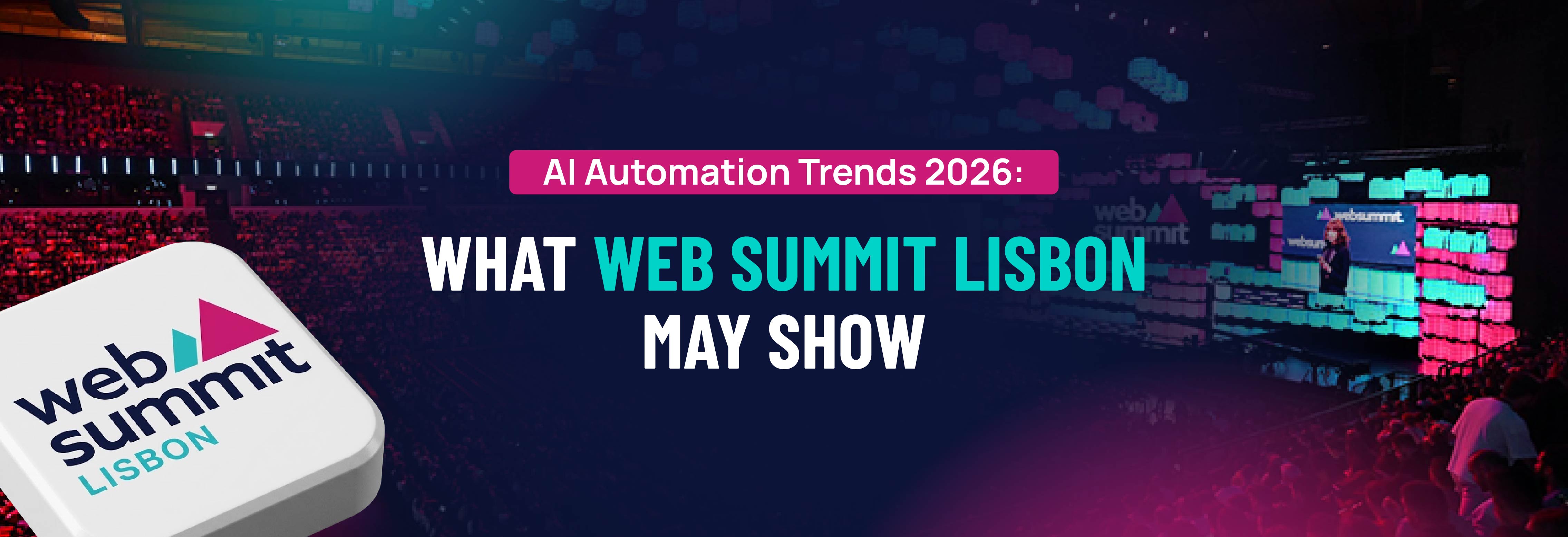 AI Automation Trends 2026: Web Summit Lisbon Preview