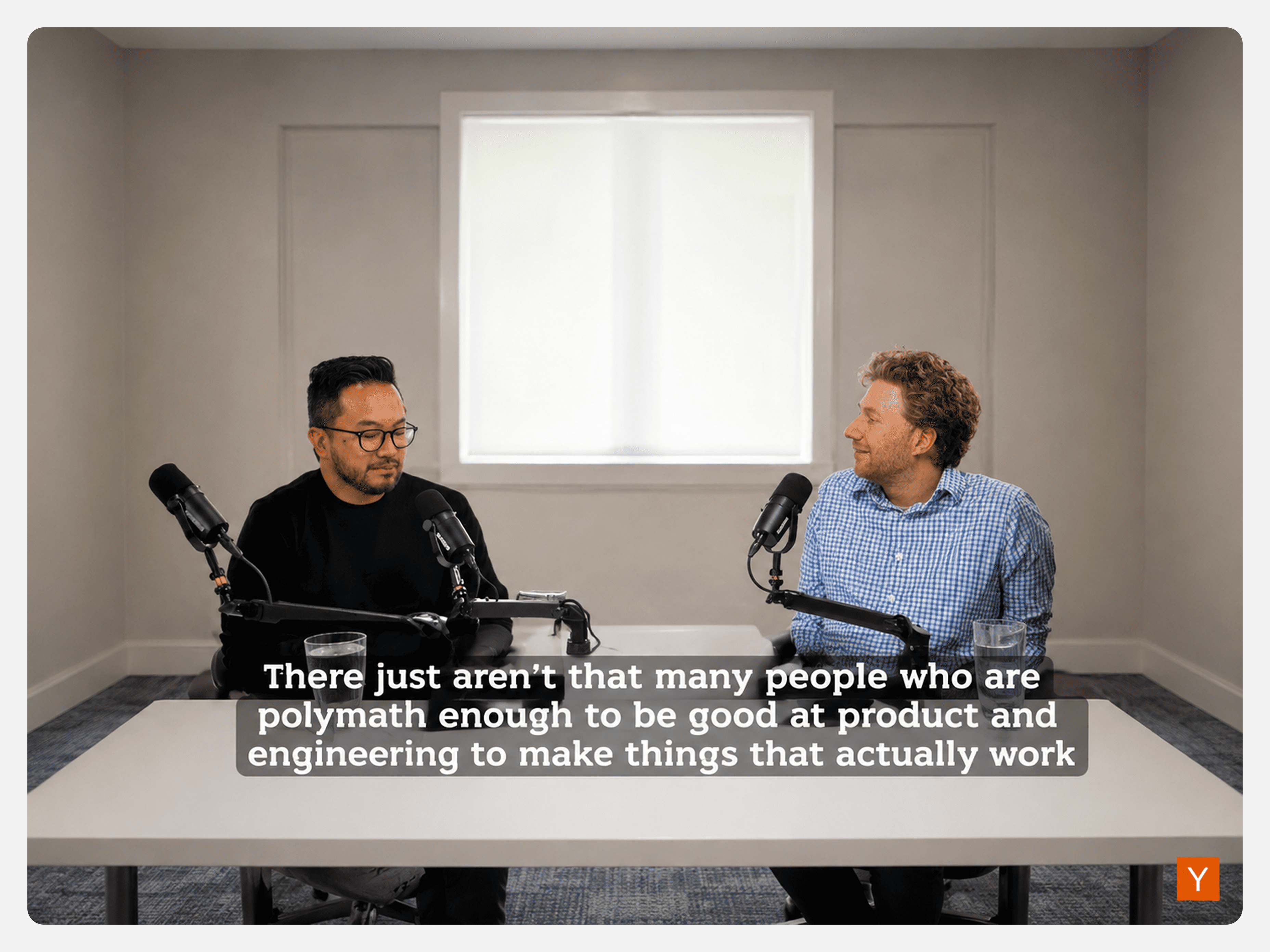 Two people speaking at a podcast table. Subtitle reads: "There just aren't that many people who are polymath enough to be good at product and engineering to make things that actually work."