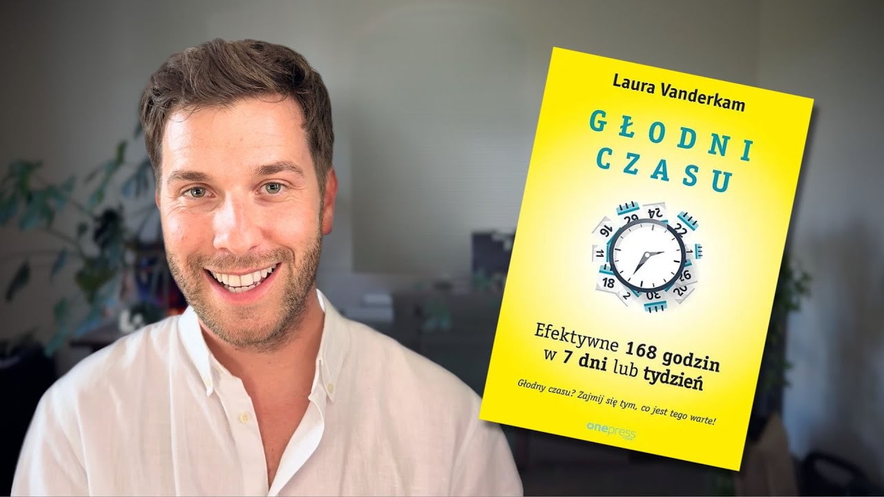 Masz 168 godzin w tygodniu. Co z tym robisz? (książka "Głodni Czasu" Laura Vanderkam)