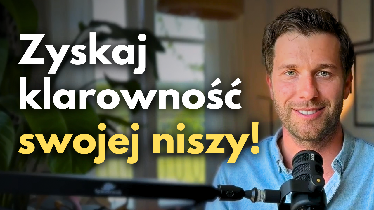 Jak WRESZCIE wybrać swoją niszę i zacząć zarabiać na wiedzy?