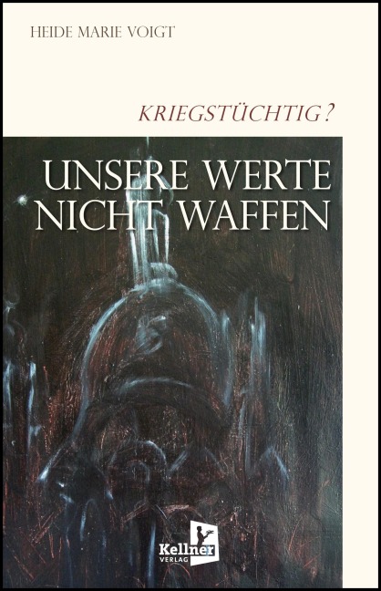 Unsere Werte: Nicht Waffen Kriegstüchtig?