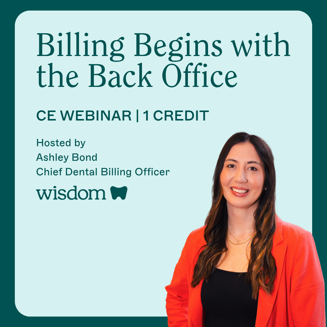 CE Webinar cover featuring Ashley Bond, Wisdom's Chief Dental Billing Officer, for 'Billing Begins with the Back Office'