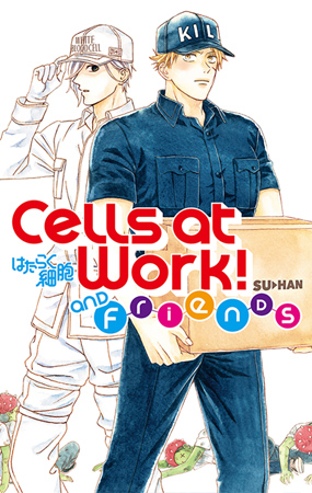 Cells at Work and Friends!