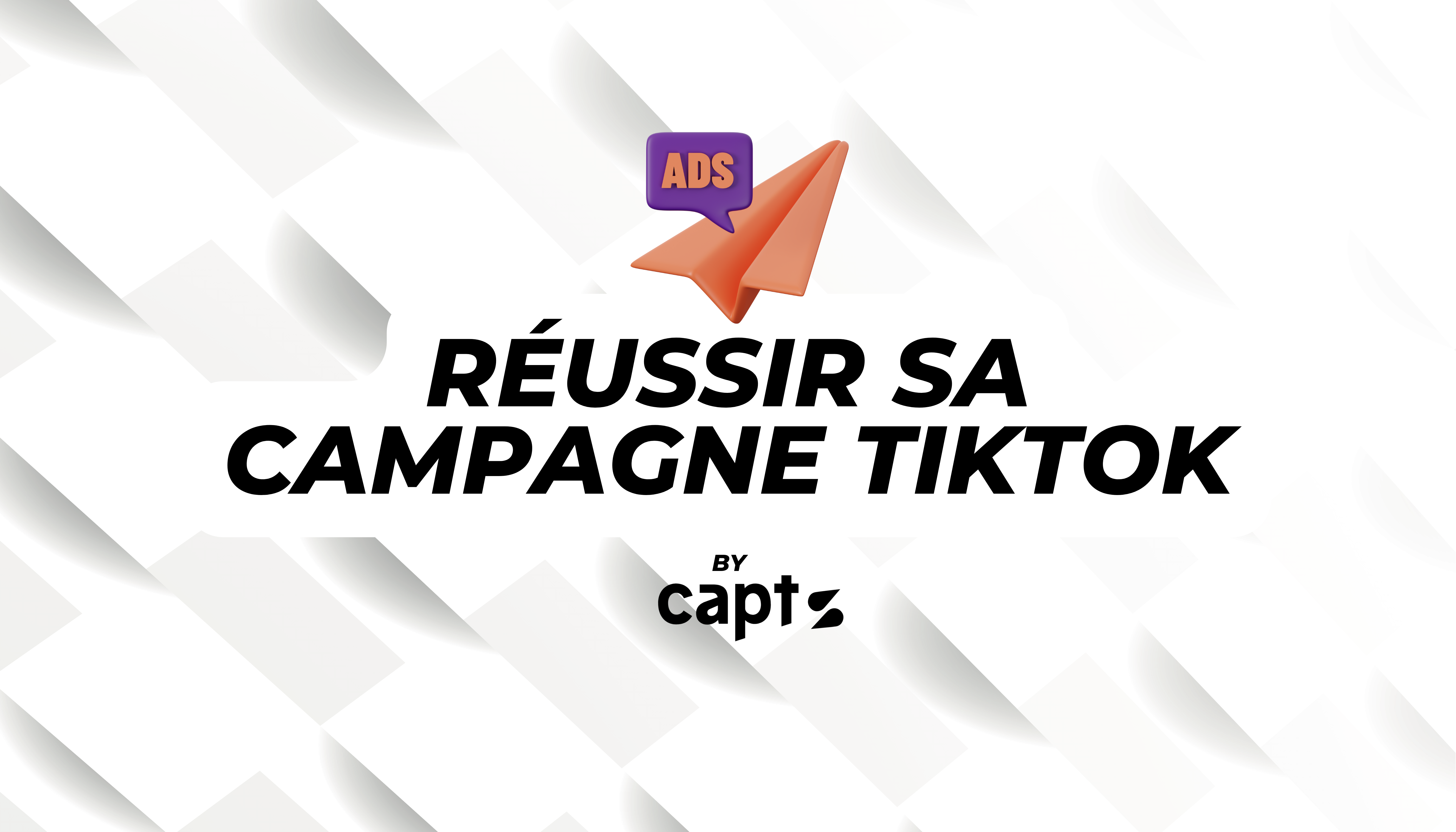 Réussir sa campagne TikTok avec un bon ciblage - 4 points essentiels