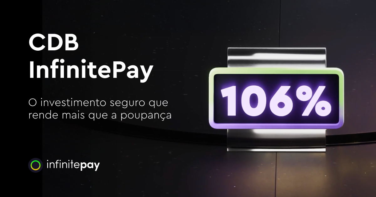CDB InfinitePay: rende 106% do CDI, sem asterisco