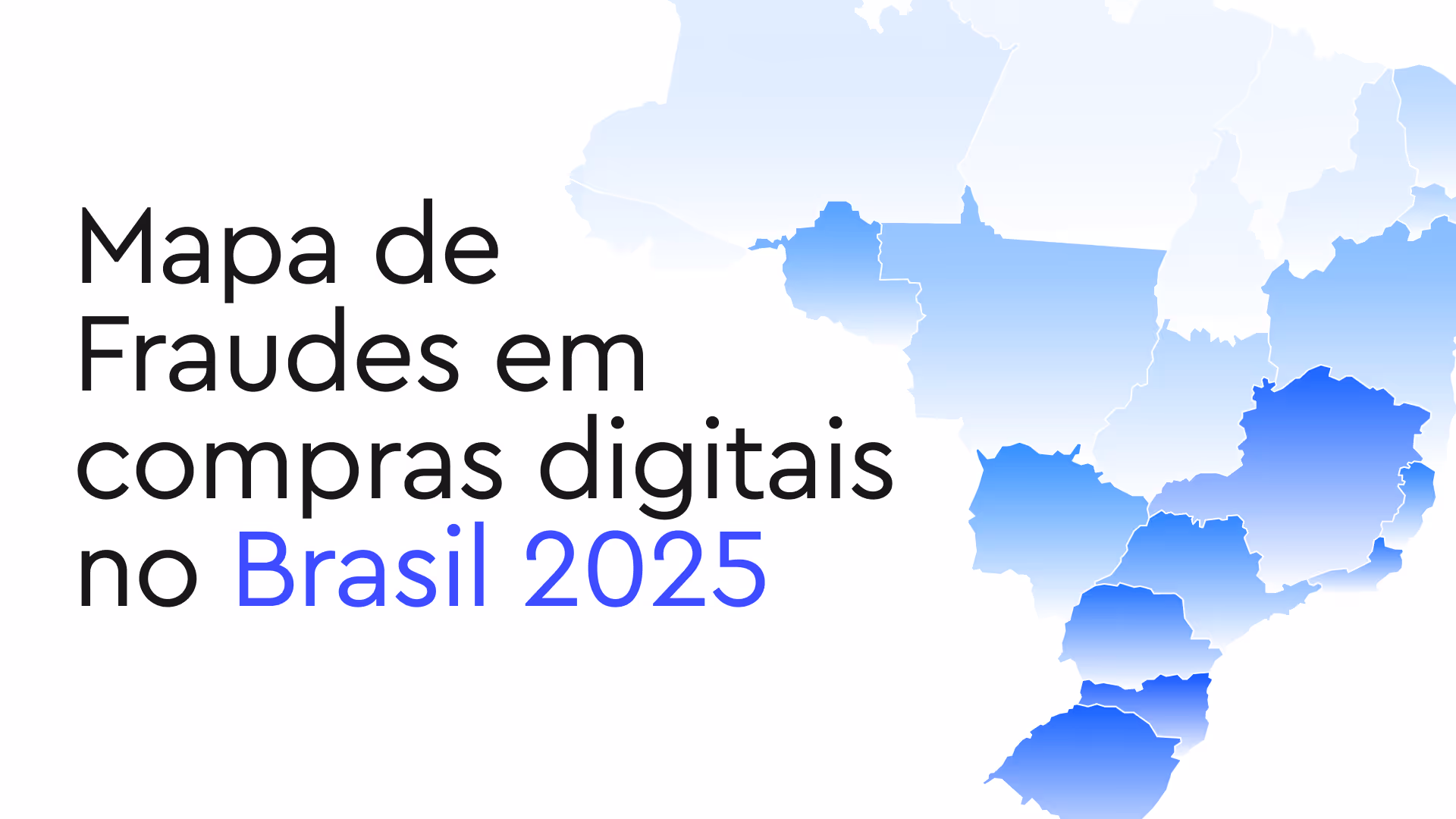 Mapa do Brasil colorido em tons de azul com destaque para os estados com maior incidência de fraudes digitais, acompanhado dos logos da CloudWalk, Silverguard e SOS Golpe.