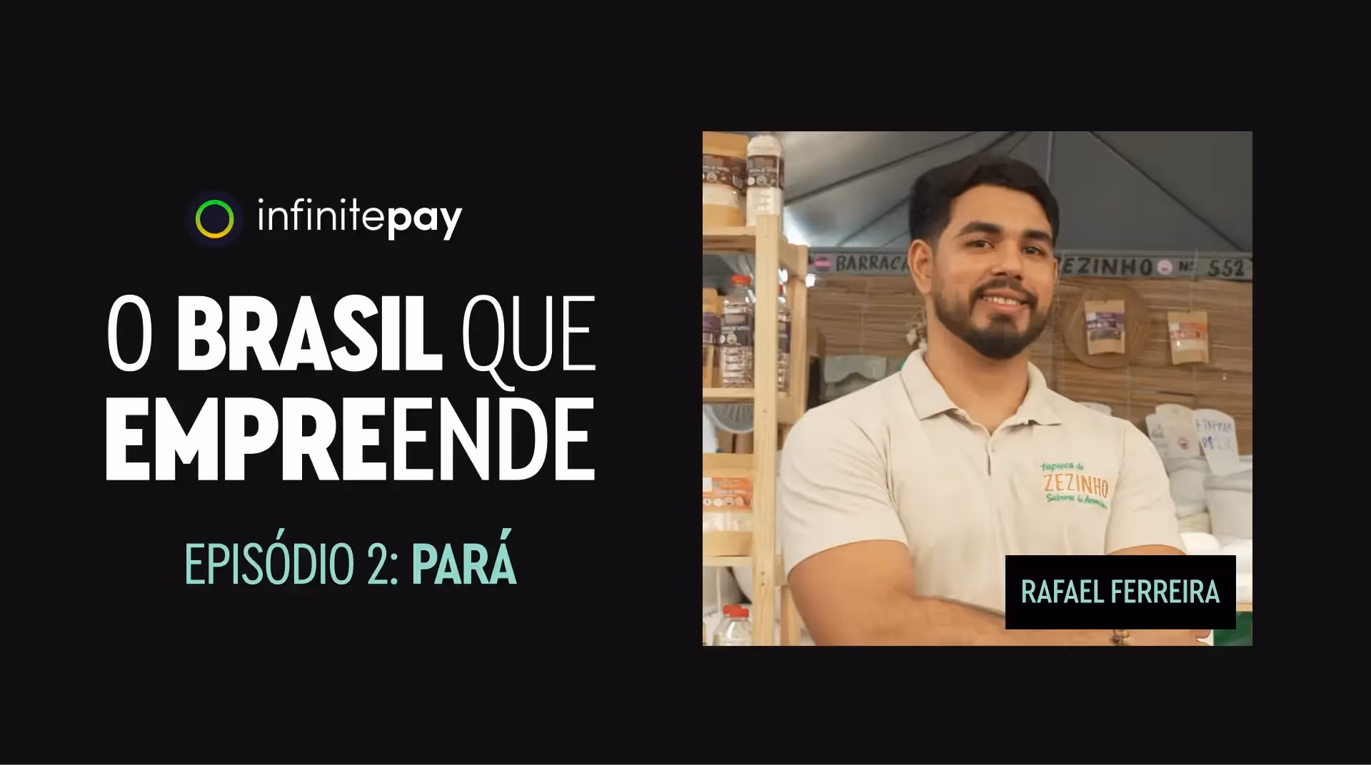 Banner do Brasil que empreende da Infinitepay mostra um peça gráfica com a frase o Brasil que empreende e uma foto do Rafael Ferreira protagonista do episodio 2