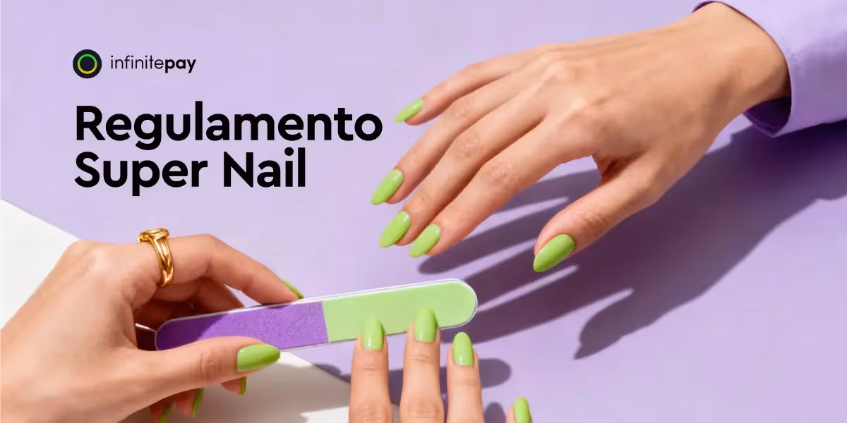 Banner da InfinitePay com texto 'Regulamento Super Nail' e mãos lixando unhas verdes.