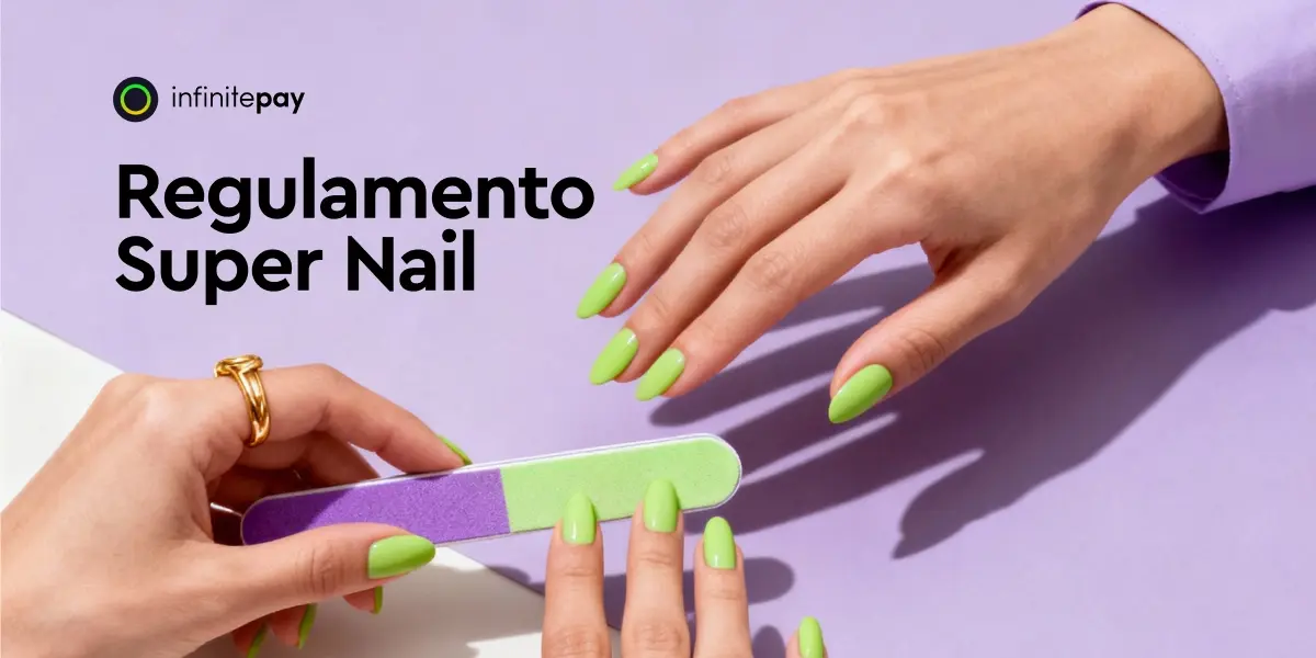 Banner da InfinitePay com texto 'Regulamento Super Nail' e mãos lixando unhas verdes.