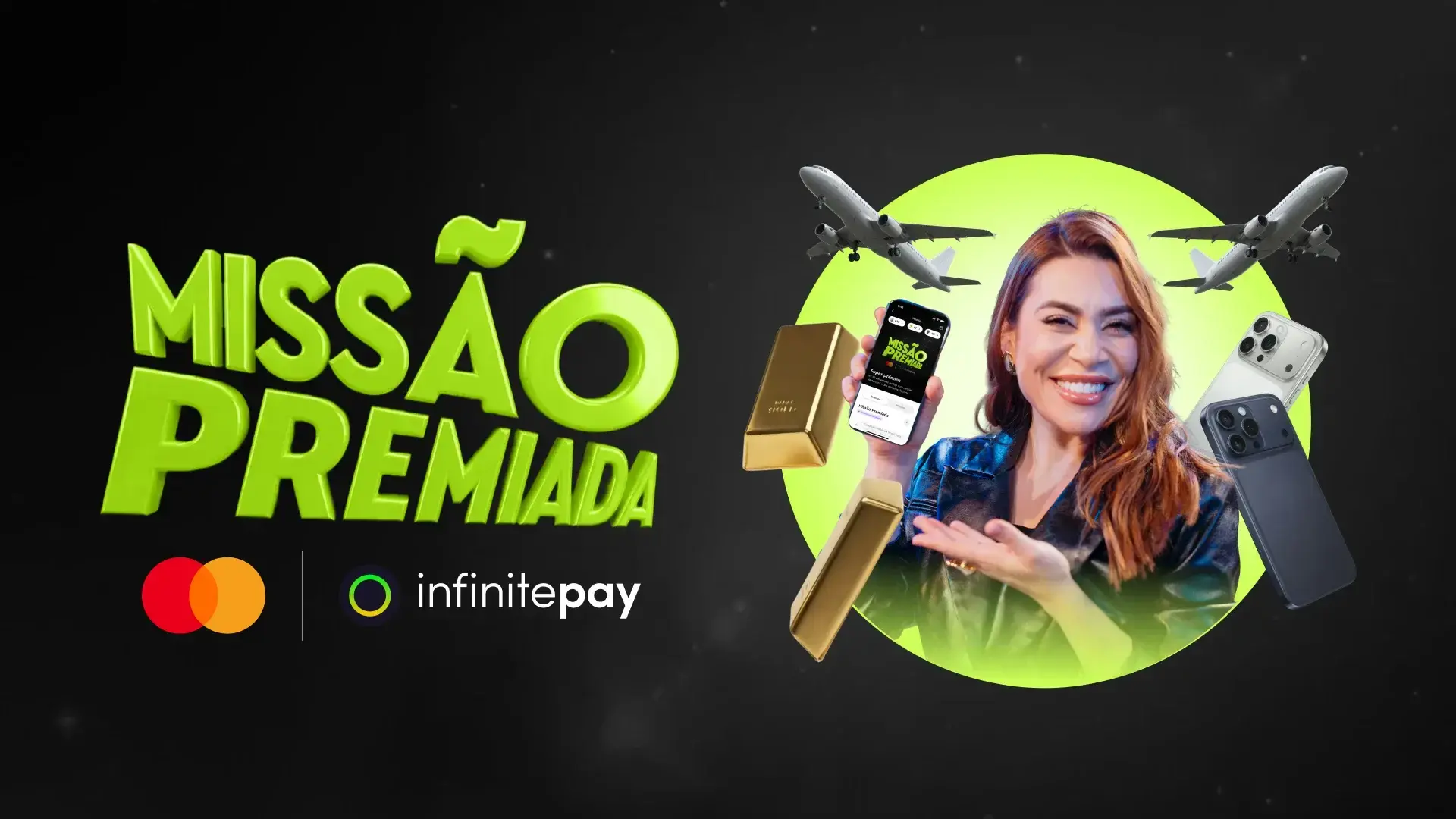 Banner da campanha Missão Premiada InfinitePay e Mastercard: mulher sorrindo segura celular com app InfinitePay na tela de confirmação, cercada por barras de ouro, aviões, iPhones e cartão Mastercard, representando os prêmios do sorteio.