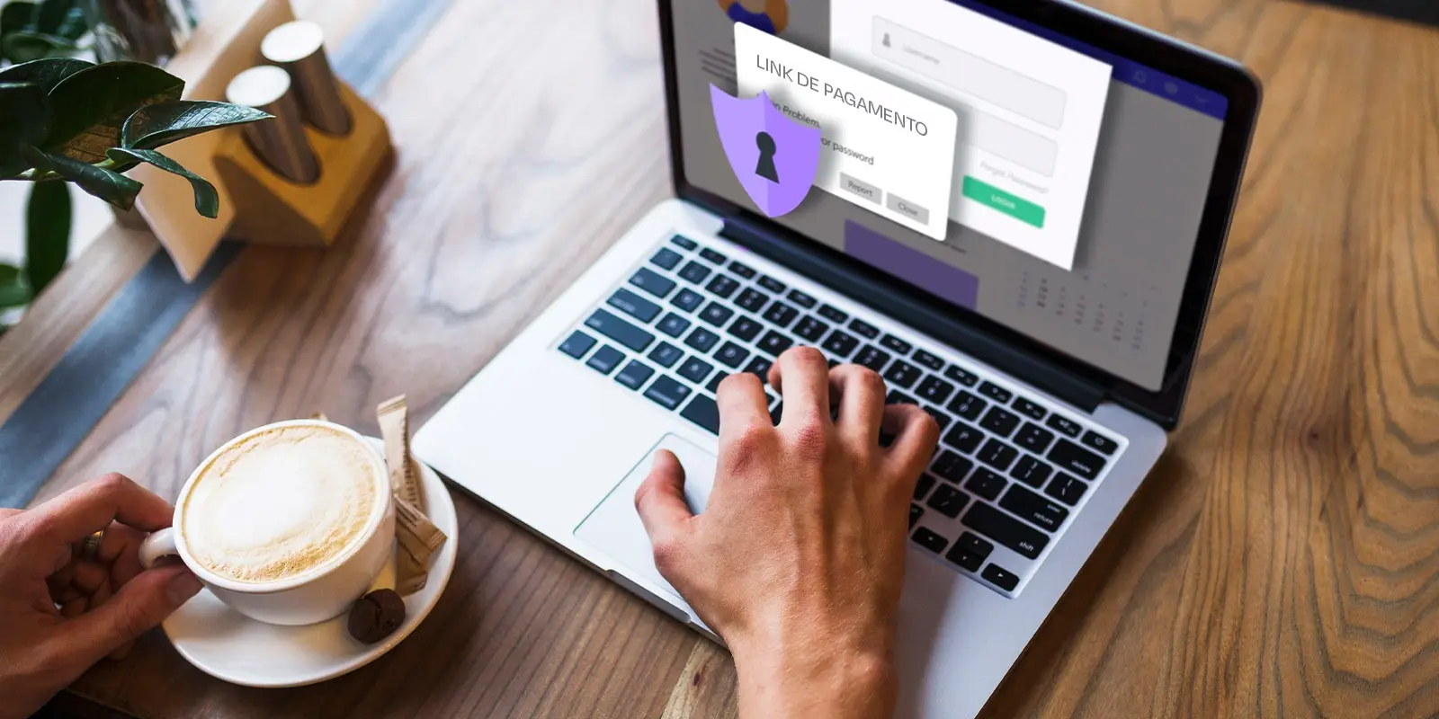 Na imagem, há um notebook com uma janela aberta escrito Link de Pagamento e um ícone de escudo, para mostrar a ideia de que link de pagamento é seguro. Há uma mão masculina mexendo no teclado do notebook, e outra mão segurando uma xícara de café ao lado. Ao fundo, elementos de decoração.
