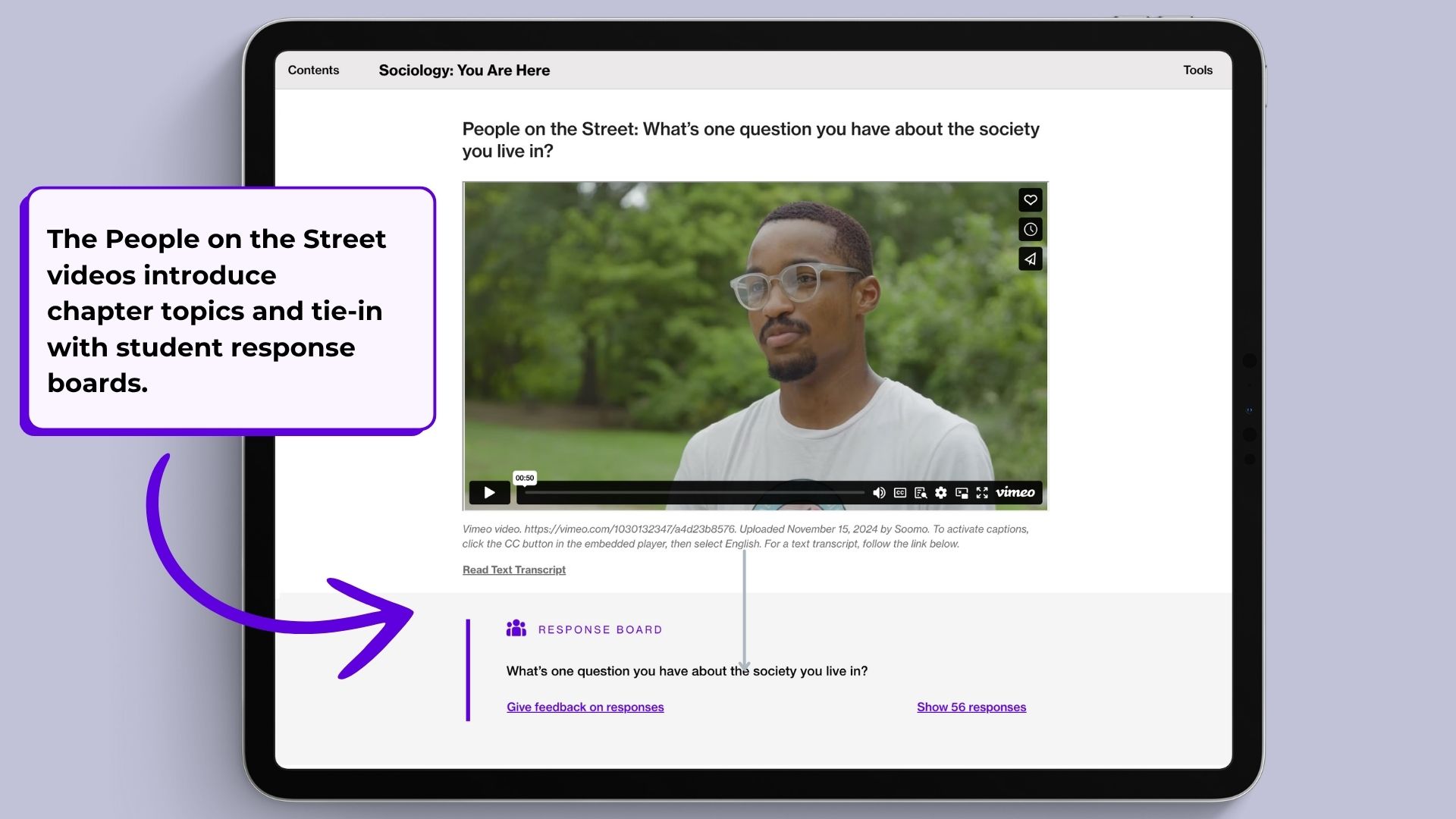 A graphic featuring a page from the webtext with an embedded video on it. There's an arrow pointing to a response board prompt below the video with the words "The People on the Street videos introduce chapter topics and tie-in with student response boards