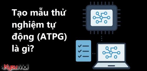 Tạo mẫu thử nghiệm tự động (ATPG) là gì?