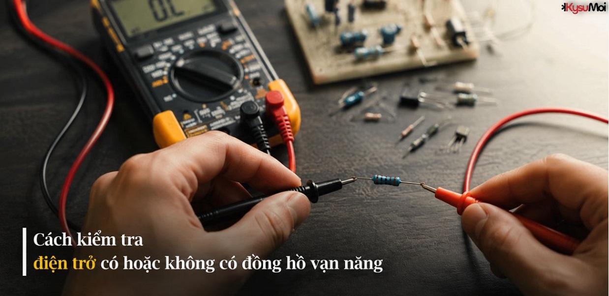 Cách kiểm tra điện trở có hoặc không có đồng hồ vạn năng