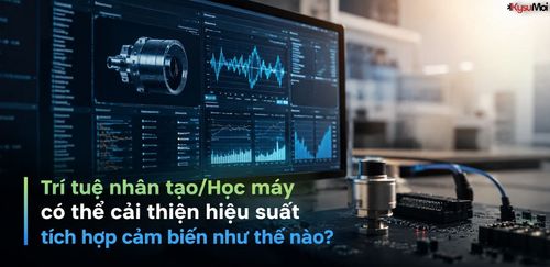 Trí tuệ nhân tạo/Học máy có thể cải thiện hiệu suất tích hợp cảm biến như thế nào?