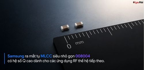 Samsung ra mắt tụ MLCC siêu nhỏ gọn 008004 có hệ số Q cao dành cho các ứng dụng RF thế hệ tiếp theo.
