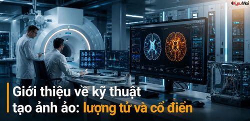 Giới thiệu về kỹ thuật tạo ảnh ảo: lượng tử và cổ điển