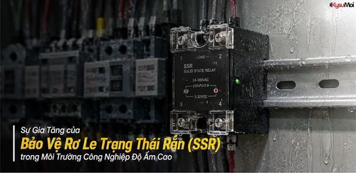 Sự Gia Tăng của Bảo Vệ Rơ Le Trạng Thái Rắn (SSR) trong Môi Trường Công Nghiệp Độ Ẩm Cao