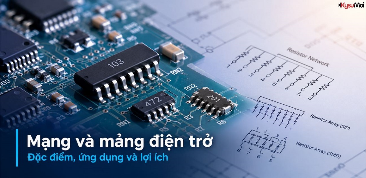 Mạng và mảng điện trở - Đặc điểm, ứng dụng và lợi ích