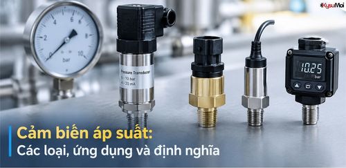 Cảm biến áp suất: Các loại, ứng dụng và định nghĩa