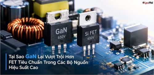 Tại Sao GaN Lại Vượt Trội Hơn FET Tiêu Chuẩn Trong Các Bộ Nguồn Hiệu Suất Cao