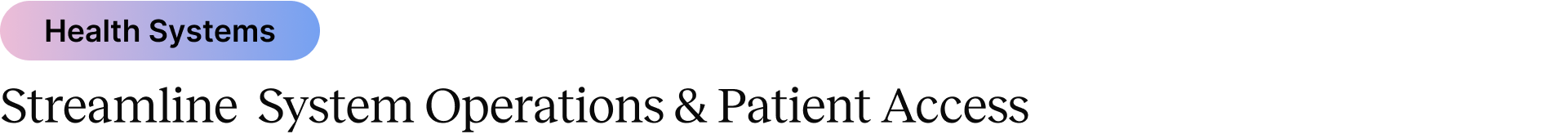 Health Systems: Streamline Health System Operations & Patient Access