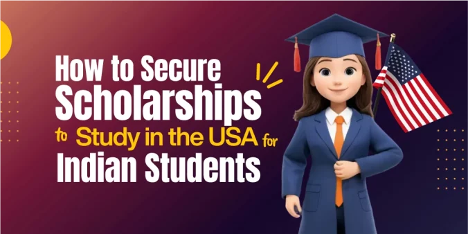 Scholarships to study in USA for Indian students | Comprehensive Guide