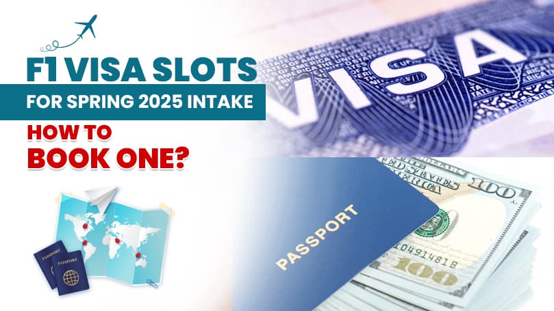 F1 Visa Slots for Spring 2025 Intake: How To Book One?