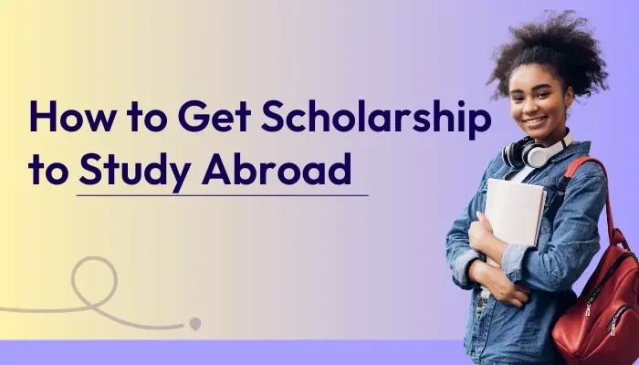 How to Get Scholarship to Study Abroad