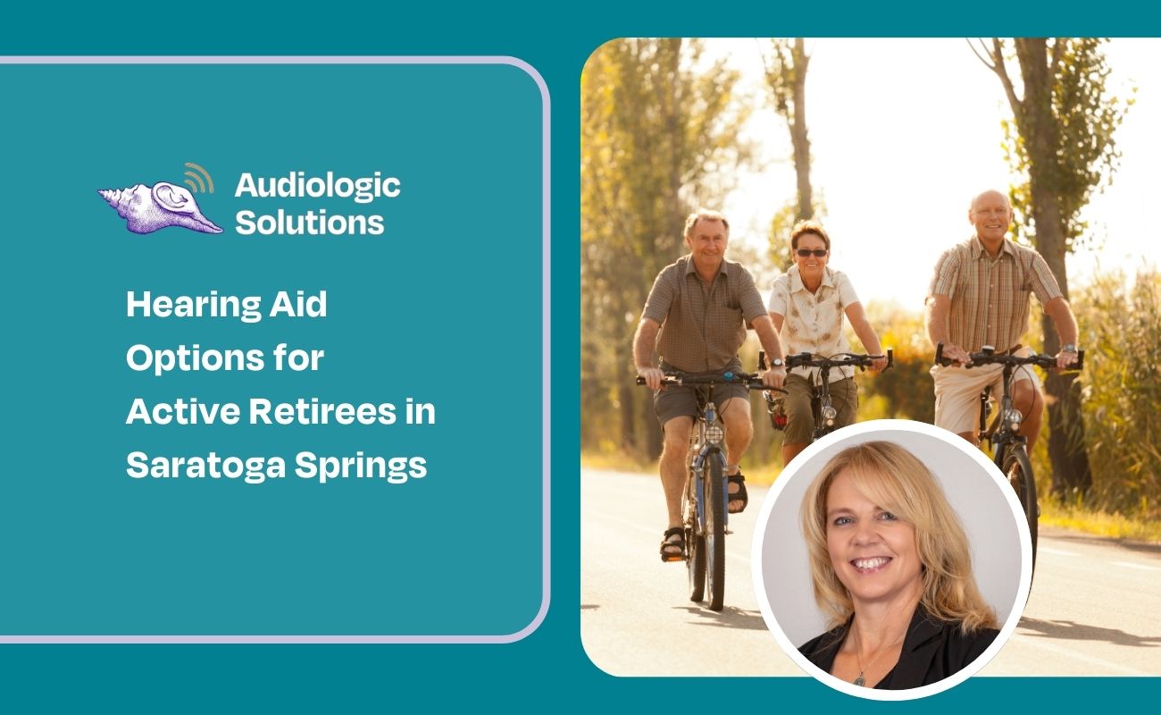 Hearing Aid Options for Active Retirees in Saratoga Springs