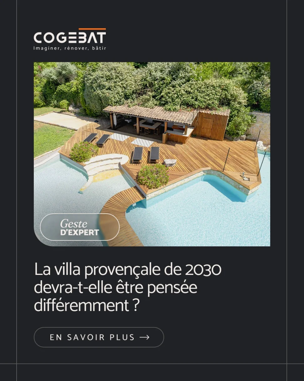 Construction et rénovation de villa à Aix-en-Provence : anticiper le confort d’été devient essentiel.